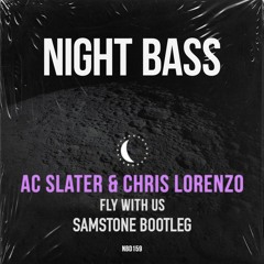 AC Slater & Chris Lorenzo - Fly With Us (Samstone Bootleg) (FREE DOWNLOAD)