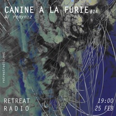 Canine à la furie #24 w/ remyn:z (25/02/23)