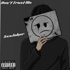 Don’t Trust Me (When I Die Don’t Miss Me)