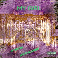 Reputation x WhereWasWayne- MY GIRL