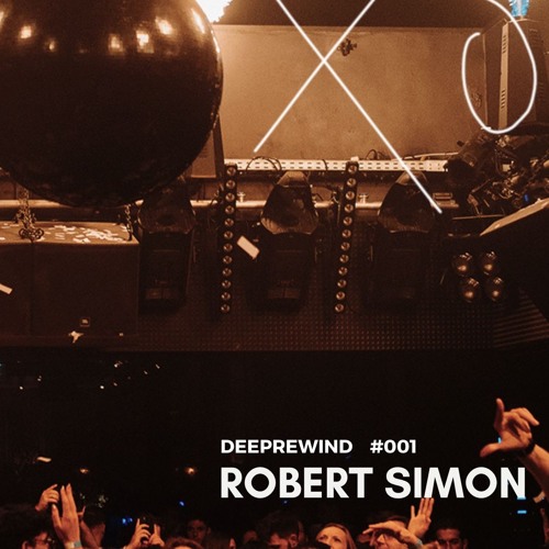 ROBERT SIMON - DEEPREWIND #001.