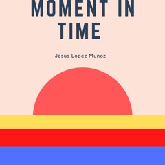 Moment In Time