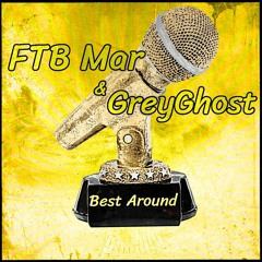 FTB Mar ⚓️ - Best Around (feat. GreyGhost)