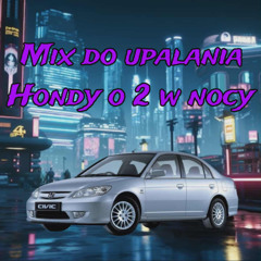 Mix do upalania Hondy o 2 w nocy