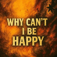 Why Can't I Be Happy? | Remastered Collab