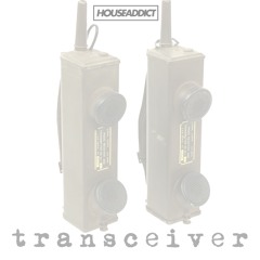 House Addict - Transceiver