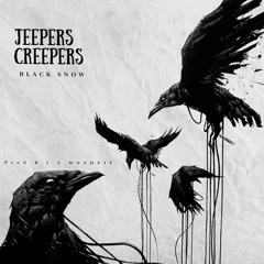 Black Snow - Jeepers Creepers