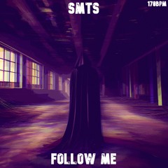 SMTS - Follow Me [FREE DL]