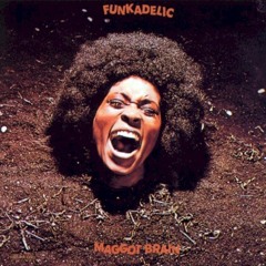 Funkadelic - Maggot Brain
