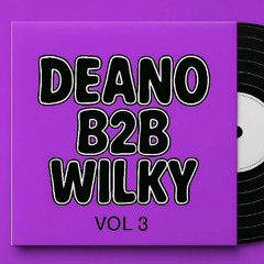 WILKY b2b DEANO [VOL 3]
