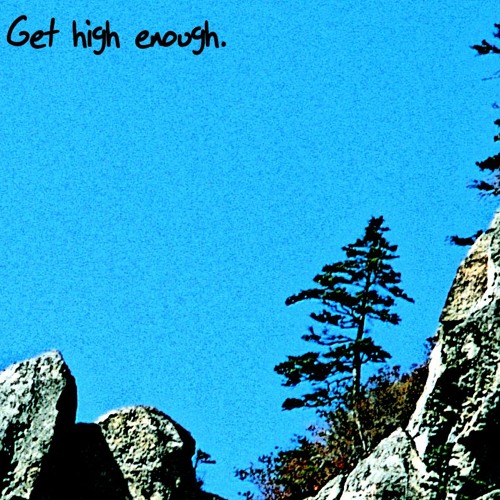 Get High Enough