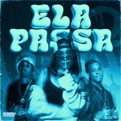 ELA PASSA (MC 7 BELO, MC MN, DJ ALEXIA)