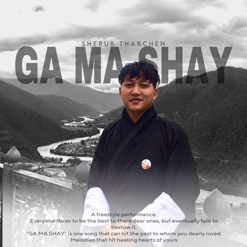 Ga Ma Shay by Sherub Tharchen