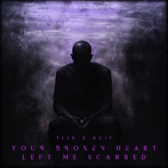 DUIF, T1JN - YOUR BROKEN HEART LEFT ME SCARRED [GWELD MASTER] (FREE DL)