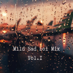 Mild Sad Boi Mix Vol. 1