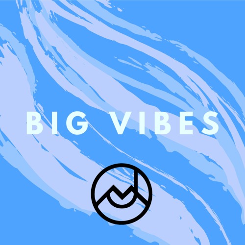 Big Vibes
