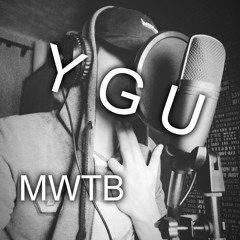 Y G U - MWTB (Prod: Vintageman)