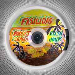 RUSH HOUR #005 - FASILIDAS