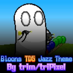 Bloons TD5 Jazz Theme