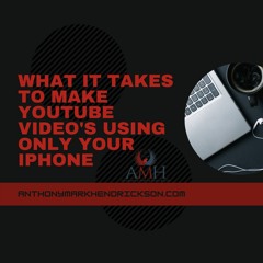 What It Takes To Make YouTube Video's Using Only Your IPhone