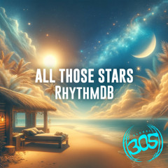 RhythmDB - All Those Stars (Original Mix)