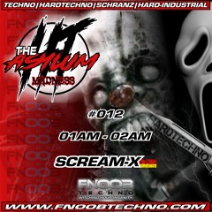 ☆SCREAM-X☆ @ FNOOB TECHNO PRESENTS _💀_THE ASYLUM #012_💀