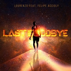 Lourenzo Feat. Felipe Accioly - Last Goodbye (Radio Edit Mix)