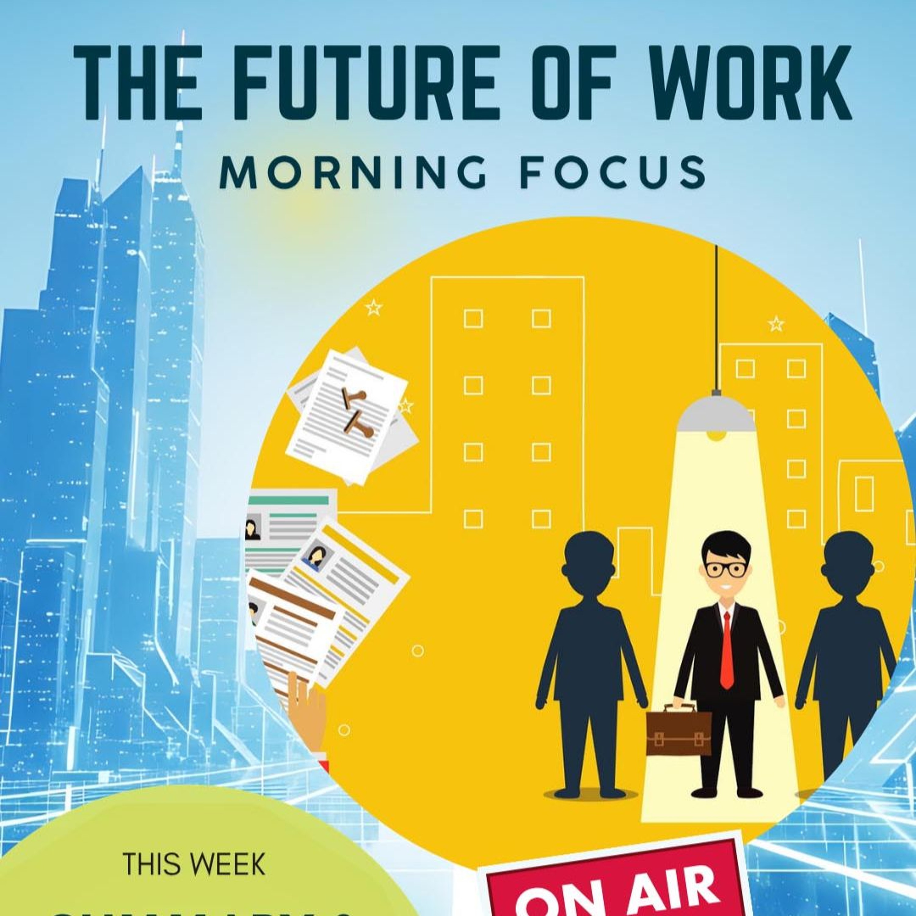 Future of Work - Reflection and Summary - Episode 12