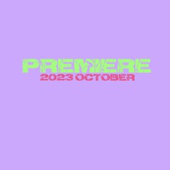 PREMIERE / 2023 October