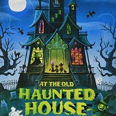 [READ] PDF EBOOK EPUB KINDLE At the Old Haunted House by  Helen Ketteman &  Nate Wrag