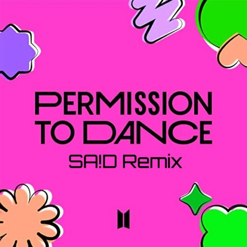 BTS (방탄소년단)- Permission To Dance (SA!D Remix)
