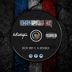 INDEPENDENCE MIXTAPE DJ ANDY FT DJ ARCHIBOLD