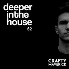 Deeper In The House Vol.62 Crafty Maverick [Free Download]