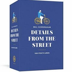 [ACCESS] KINDLE PDF EBOOK EPUB Bill Cunningham: Details from the Street: 100 Postcard