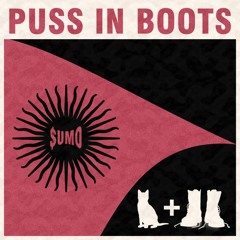 Sumo - Puss In Boots (700 Followers Free Download)