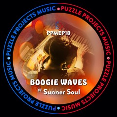 Boogie Waves EP BY Sunner Soul 🇷🇺(PuzzleProjectsMusic)