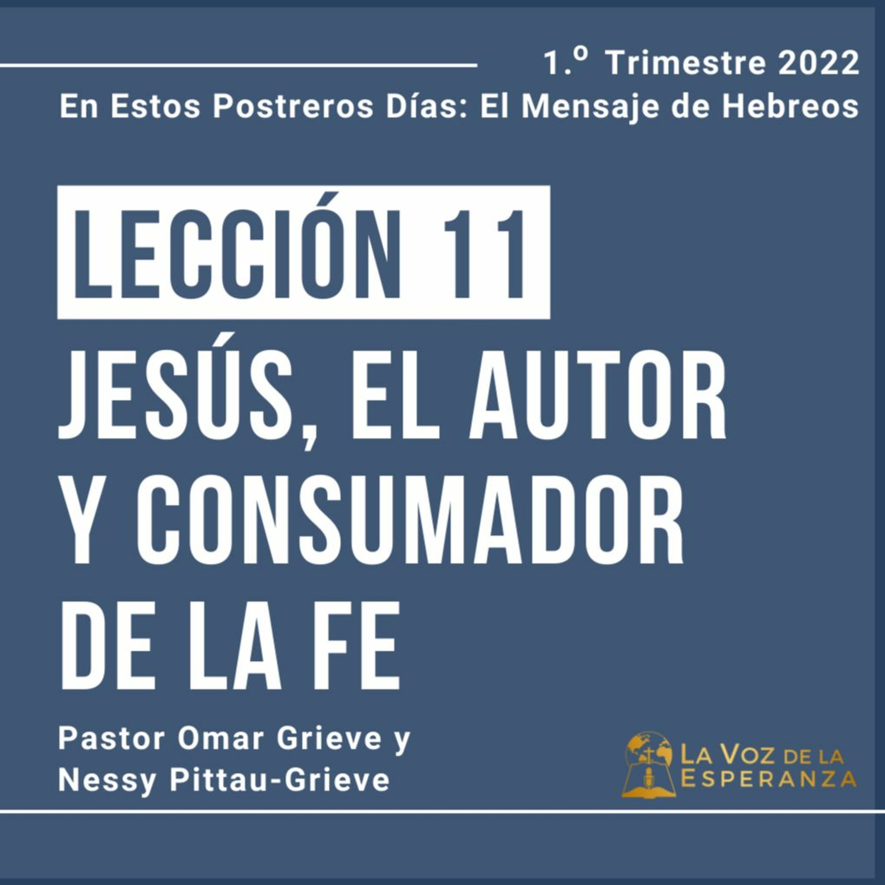 Lección 11 - Jesús, el autor y consumador de la fe episode artwork