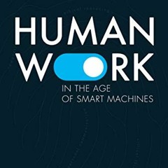 [Get] PDF EBOOK EPUB KINDLE Human Work in the Age of Smart Machines by  Jamie Merisot