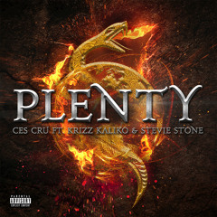 Plenty (feat. CES Cru, Krizz Kaliko & Stevie Stone)