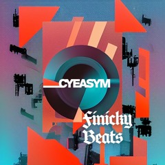 CYEASYM — FINICKY BEATS