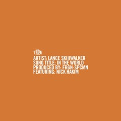 Lance Skiiiwalker - In The World ft. Nick Hakim