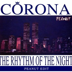 Corona - Rhythm Of A Night ( Peanut Edit )
