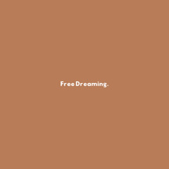 Free Dreaming