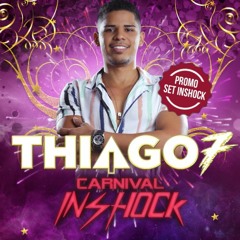 Dj Thiago7 - Carnival Inshock