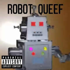 Robot Queef