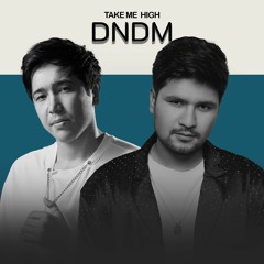 DNDM - Take Me High