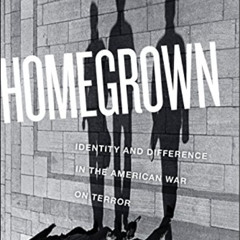 Read EPUB 🗂️ Homegrown: Identity and Difference in the American War on Terror (Criti