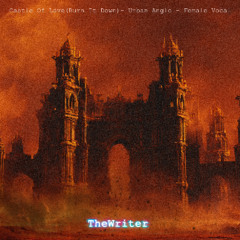 Castle of Love (Burn it down) - [Urban Anglo - Female Vocal]