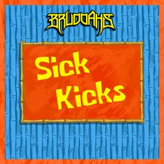 Bruddahs - Sick Kicks (FREE DL)