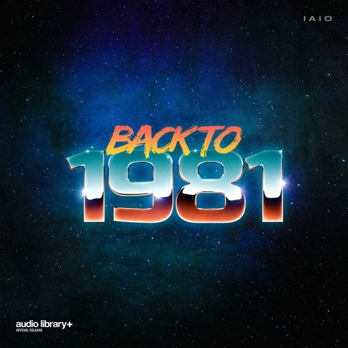 Back To 1981 - Iaio | Free Background Music | Audio Library Release